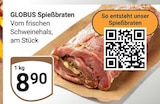 Spießbraten bei GLOBUS im Lahnstein Prospekt für 8,90 €