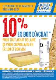 Prospectus Brico Cash à Pernes-les-Fontaines, "10% EN BON D'ACHAT POUR TOUT ACHAT DE LAINE DE VERRE SUPRALAINE EN ÉP. 100 ET 200 MM", 1 page, 13/12/2024 - 14/12/2024