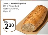 Aktuelle Brot Angebote bei GLOBUS in Trier Aktuelles Zwiebelbaguette Angebot bei GLOBUS in Trier ab 2,30 €