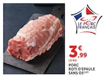 Porc Rôti d'Épaule Sans Os en promo chez Super U Colmar à 3,99 €