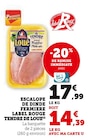 Escalope de dinde fermiere Label Rouge tendre - LOUE dans le catalogue Super U