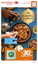 Prospectus Carrefour Market à Ollioules, "Tout le Ramadan à petit prix", 26 pages de promos valables du 18/02/2025 au 02/03/2025