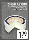 EDEKA Breitscheid - Mon Sire d'Argental Angebot im Prospekt Mon Sire d'Argental bei EDEKA im Breitscheid Prospekt für 1,79 €