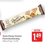 Frischer Flammkuchenteig Angebote von Tante Fanny bei E center Bruchsal für 1,49 €