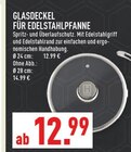 Glasdeckel für Edelstahlpfanne bei Marktkauf im Büren Prospekt für 12,99 €
