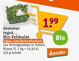 Bio-Feldsalat im tegut Prospekt Bio-Feldsalat von Demeter, tegut... im aktuellen tegut Prospekt für 1,99 €