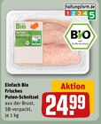 Frisches Puten-Schnitzel im Angebot bei REWE in Gotha Frisches Puten-Schnitzel Angebote von Einfach Bio bei REWE Gotha für 24,99 €