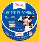 Les P'tits Fondus - NETTO en promo chez Netto Les P'tits Fondus - NETTO dans le catalogue Netto