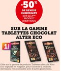 -50% de remise immédiate sur le 2ème produit identique sur la gamme tablettes chocolat Alter Eco - Alter Eco en promo chez Super U Châtellerault