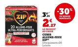 Cubes allume-feux - ZIP - Hyper U à Périgueux Cubes allume-feux - ZIP en promo chez Hyper U Périgueux à 2,27 €