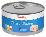 Netto Notre-Dame-d'Aliermont - Promo THON ALBACORE AU NATUREL Promo THON ALBACORE AU NATUREL à 1,64 € dans le catalogue Netto à Notre-Dame-d'Aliermont