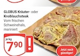 Aktuelle Steak Angebote bei GLOBUS in Koblenz Aktuelles Kräutersteak Angebot bei GLOBUS in Koblenz ab 7,90 €