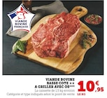 Viande Bovine Basse Cote à Griller avec Os en promo chez Super U Sarcelles à 10,95 €