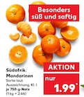 Südafrik. Mandarinen im Kaufland Prospekt Südafrik. Mandarinen von im aktuellen Kaufland Prospekt für 1,99 €