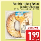 Ringbrot Walnuss Angebote von Panificio Italiano Veritas bei E center Mönchengladbach für 1,99 €