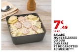 Promo Salade Montbéliarde ou Duo d'Ananas et de Carottes au Surimi à 7,49 € dans le catalogue Super U à Houplines