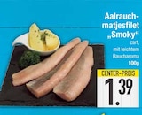 Aalrauch-matjesfilet „Smoky“ im EDEKA Prospekt Aalrauch-matjesfilet „Smoky“ im aktuellen EDEKA Prospekt für 1,39 €