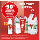 Promo -50% de remise immédiate sur le 2ème produit identique sur tout vittel à  dans le catalogue Super U à Châteauneuf-sur-Loire