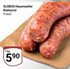 Hausmacher Bratwurst im Angebot bei GLOBUS in Erftstadt Hausmacher Bratwurst Angebote von GLOBUS bei GLOBUS Erftstadt für 5,90 €