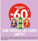 Intermarché Bordeaux - Promo -60% REMISE IMMÉDIATE SUR LE 2ÈME SUR TOUTES LES CHIPS LAY'S Promo -60% REMISE IMMÉDIATE SUR LE 2ÈME SUR TOUTES LES CHIPS LAY'S à dans le catalogue Intermarché à Bordeaux