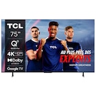 Téléviseur LED 4K* - 189 cm - TCL en promo chez Carrefour Neuilly-sur-Seine à 799,99 €