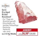 Semi Dry Aged Rinder Roastbeef Angebote bei METRO Bietigheim-Bissingen für 28,88 €