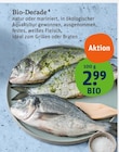 Bio-Dorade im Angebot bei tegut in Kassel Bio-Dorade Angebote bei tegut Kassel für 2,99 €