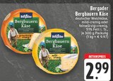 E center Solingen - Bergbauern Käse Angebot im Prospekt Bergbauern Käse bei E center im Solingen Prospekt für 2,99 €