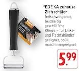 Ziehschäler bei EDEKA im Mengen Prospekt für 5,99 €