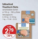 Thunfisch Filets im V-Markt Prospekt Thunfisch Filets von followfood im aktuellen V-Markt Prospekt für 2,79 €