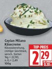 Käsecreme von Ceylan Milano für 2,29 € bei EDEKA im Angebot Käsecreme von Ceylan Milano im aktuellen EDEKA Prospekt