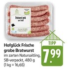 Frische grobe Bratwurst Angebote von Hofglück bei E center Göppingen für 7,99 €