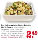 Aktuelles Bergkäsesalat mit gerösteten Walnüssen Angebot bei E center in Mannheim ab 2,49 €