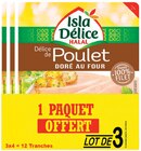 Délice de poulet doré au four 4 tranches - ISLA DÉLICE en promo chez Intermarché Hyper Versailles à 3,49 €