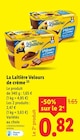 Velours de crème - La Laitière - Lidl à Albi Velours de crème - La Laitière en promo chez Lidl Albi à 0,82 €
