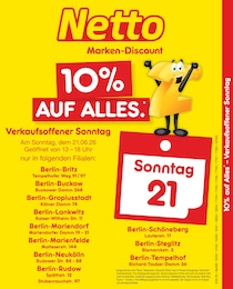 Netto Marken-Discount Prospekt für Berlin mit 2 Seiten Netto Marken-Discount Prospekt für Berlin: "10% auf ALLES", 2 Seiten, 21.06.2026 - 21.06.2026