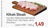 EDEKA Grasbrunn - Kikok Steak Angebot im Prospekt Kikok Steak bei EDEKA im Grasbrunn Prospekt für 1,49 €