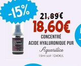 Concentré Acide Hyaluronique Pur - Aquasilice - Naturalia Concentré Acide Hyaluronique Pur - Aquasilice à 18,60 € dans le catalogue Naturalia