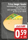 EDEKA - Junger Gouda Angebot im Prospekt Junger Gouda bei EDEKA im Prospekt "" für 0,59 €