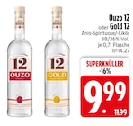 Ouzo 12 oder Gold 12 im EDEKA Prospekt Ouzo 12 oder Gold 12 von 12 im aktuellen EDEKA Prospekt für 9,99 €