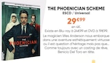 Fnac Dax - Promo The Phoenician Scheme Promo The Phoenician Scheme à 19,99 € dans le catalogue Fnac à Dax