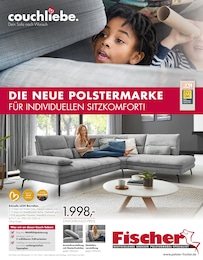 Polstermöbel Fischer Prospekt für Seeon mit 10 Seiten Polstermöbel Fischer Prospekt für Seeon: "couchliebe. Dein Sofa nach Wunsch", 10 Seiten, 04.05.2025 - 11.05.2025