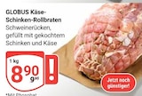 Käse-Schinken-Rollbraten im Angebot bei GLOBUS in Bruchsal Käse-Schinken-Rollbraten Angebote von GLOBUS bei GLOBUS Bruchsal für 8,90 €