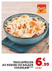 Super U Lavelanet-de-Comminges - Promo Tagliatelles au surimi ou salade coleslaw Promo Tagliatelles au surimi ou salade coleslaw à 6,99 € dans le catalogue Super U à Lavelanet-de-Comminges