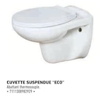Cuvette Suspendue Eco - Brico Cash à Thionville Cuvette Suspendue Eco en promo chez Brico Cash Thionville