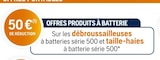 50€ DE RÉDUCTION Sur les débroussailleuses à batteries série 500 et taille-haies à batterie série 500 à Husqvarna dans Caussade