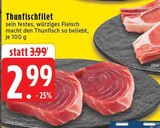 Aktuelle Thunfisch Angebote bei EDEKA in Mönchengladbach Aktuelles Thunfischfilet Angebot bei EDEKA in Mönchengladbach ab 2,99 €