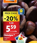 Châtaigne en promo chez Lidl Rennes à 5,59 €