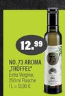 NO.73 AROMA "TRÜFFEL" Angebote bei E center Mönchengladbach für 12,99 €