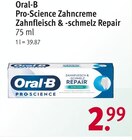 Pro-Science Zahncreme Zahnfleisch & -schmelz Repair von Oral-B im aktuellen Rossmann Prospekt